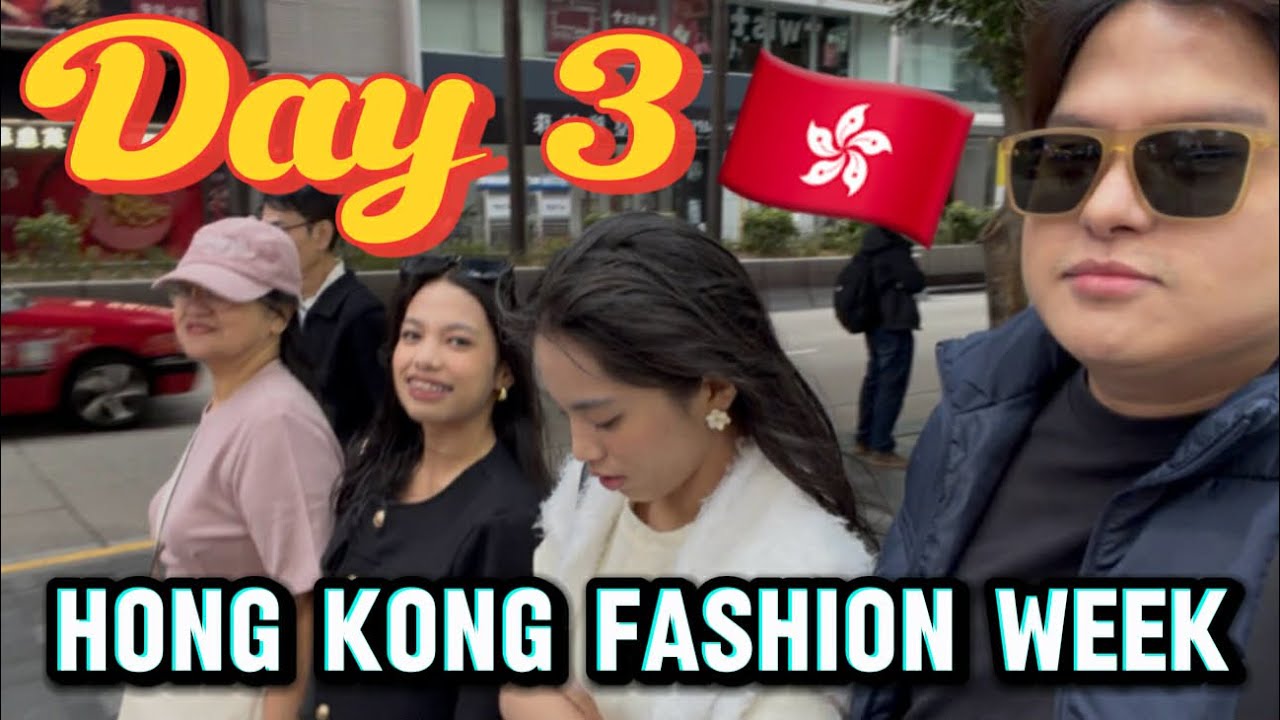 Day 3 : Hong Kong Fashion Week 🇭🇰🇭🇰🇭🇰