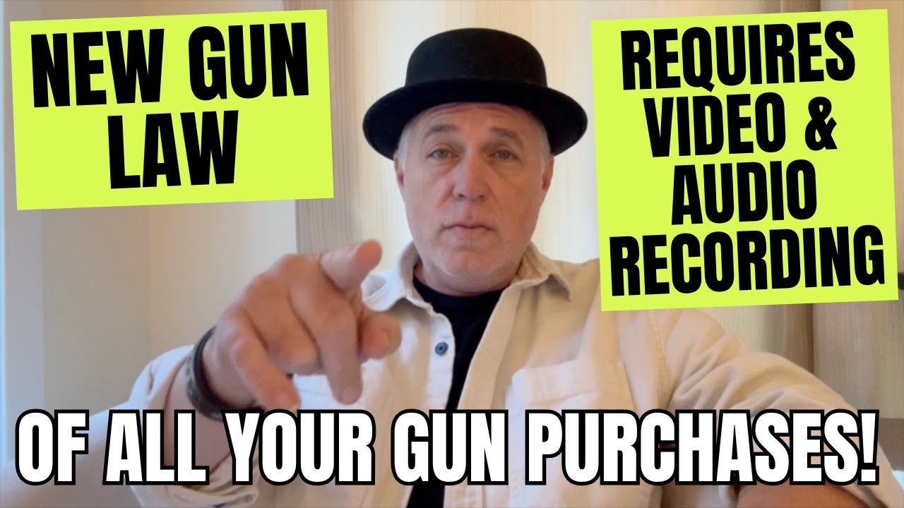 New Law Requires Video & Audio Recording When You Buy A Gun!