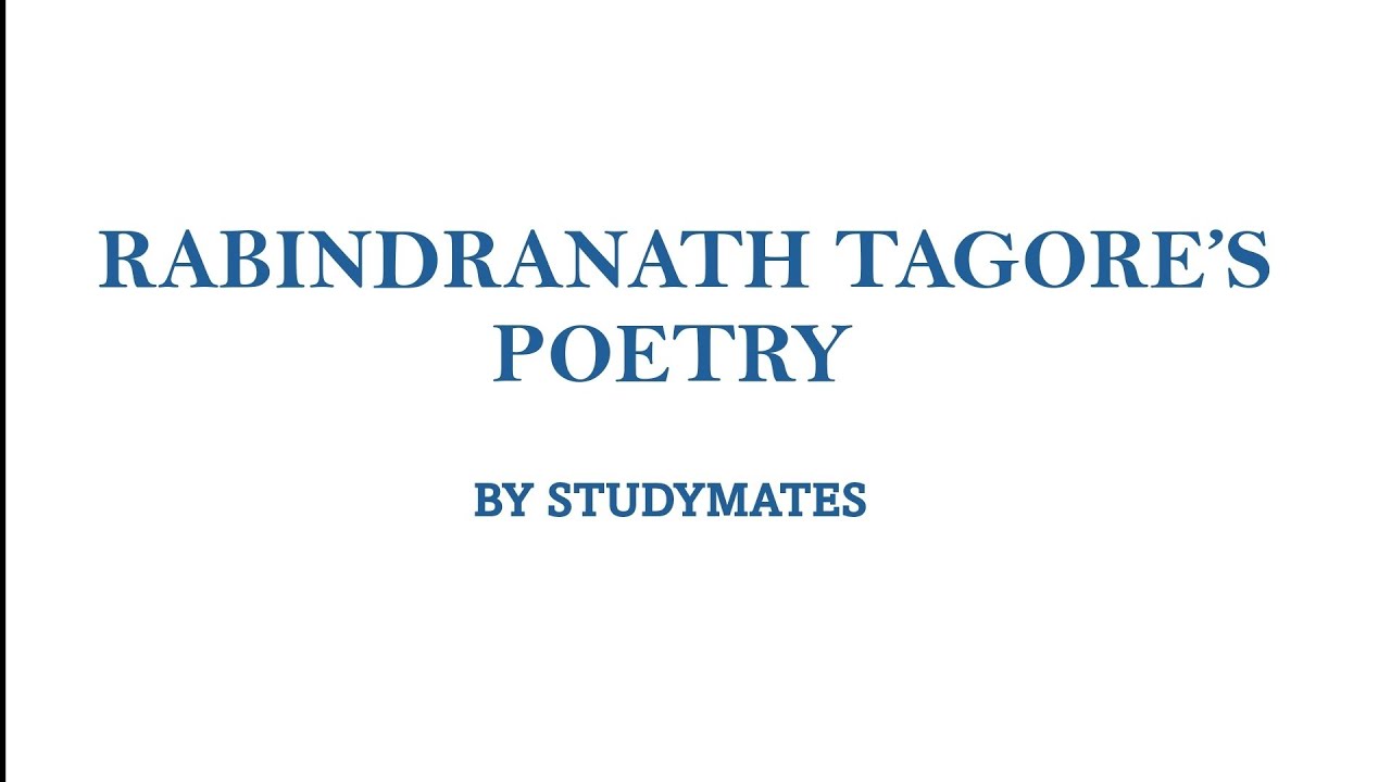 Rabindranath Tagore's poetry in Indian english literature by studymates 