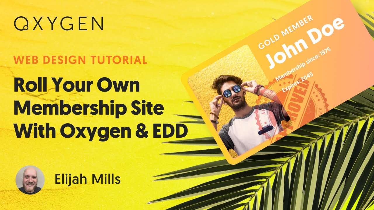 Roll Your Own Membership Site With Oxygen & EDD