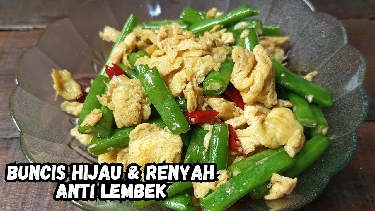 Begini Rahasianya Masak Buncis Telur Biar RENYAH & NGGAK LEMBEK !!! 