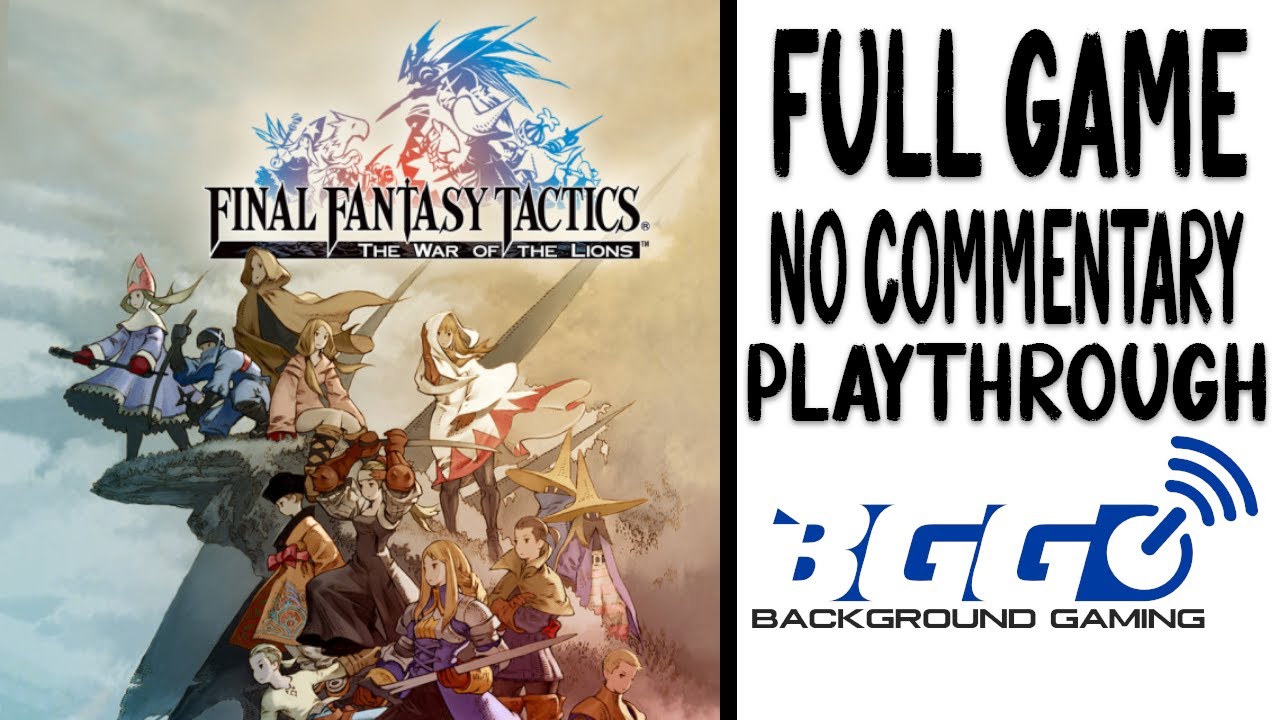 Final Fantasy Tactics: The War of the Lions Part 1 of 2 - Walkthrough - No Commentary