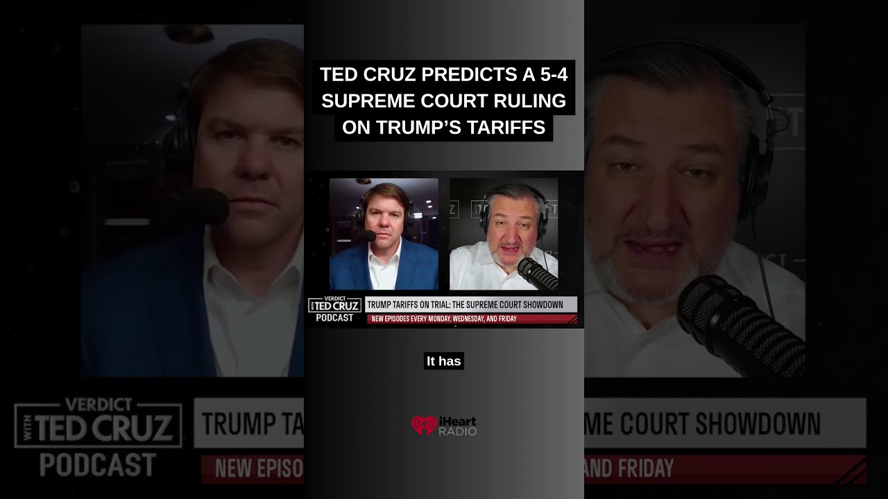 Cruz Predicts 5&ndash;4 Supreme Court Win for Trump Tariffs