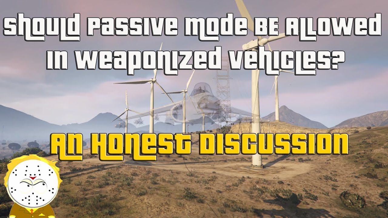 GTA Online Should Passive Mode Be Allowed In Weaponized Vehicles? An Honest Discussion