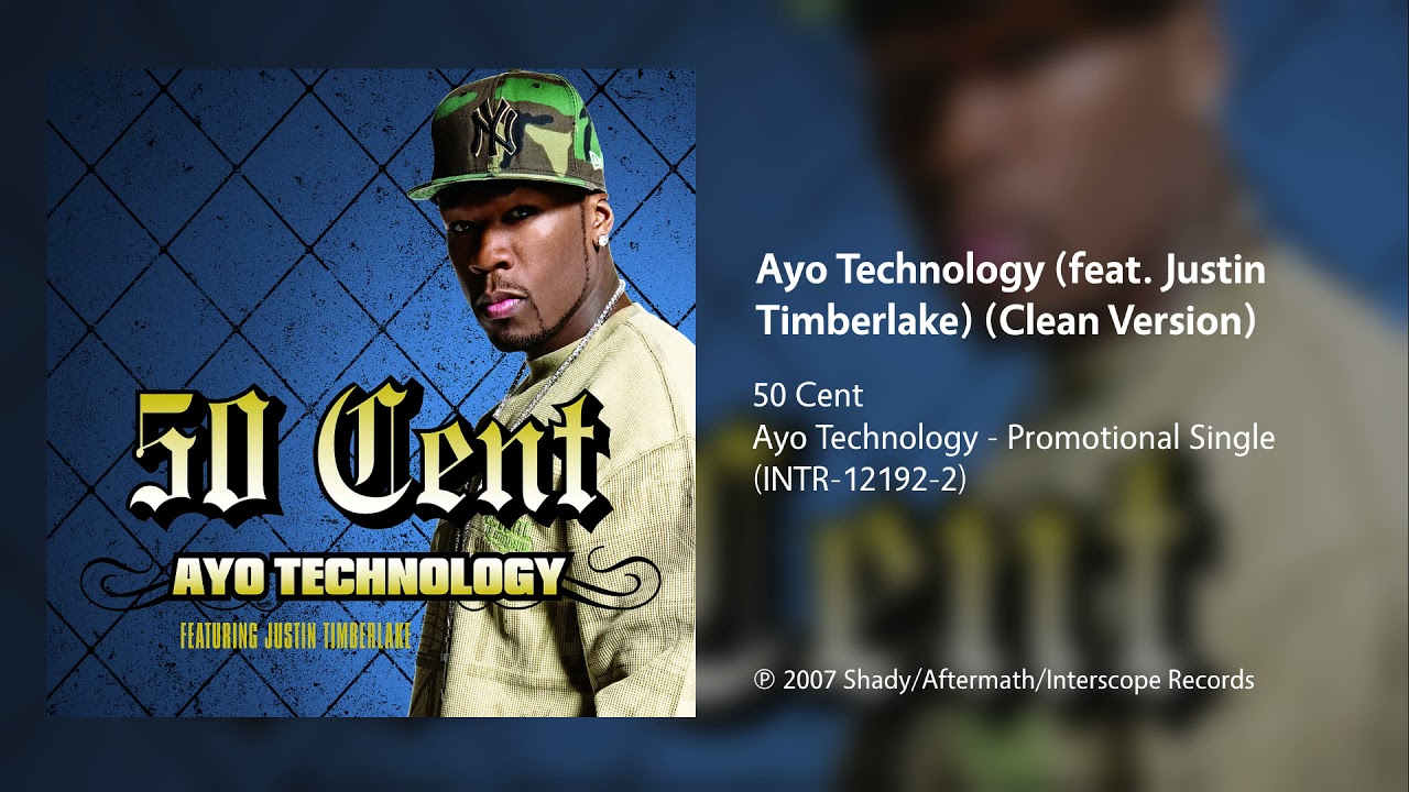 50 Cent - Ayo Technology (feat. Justin Timberlake) (Clean Version)
