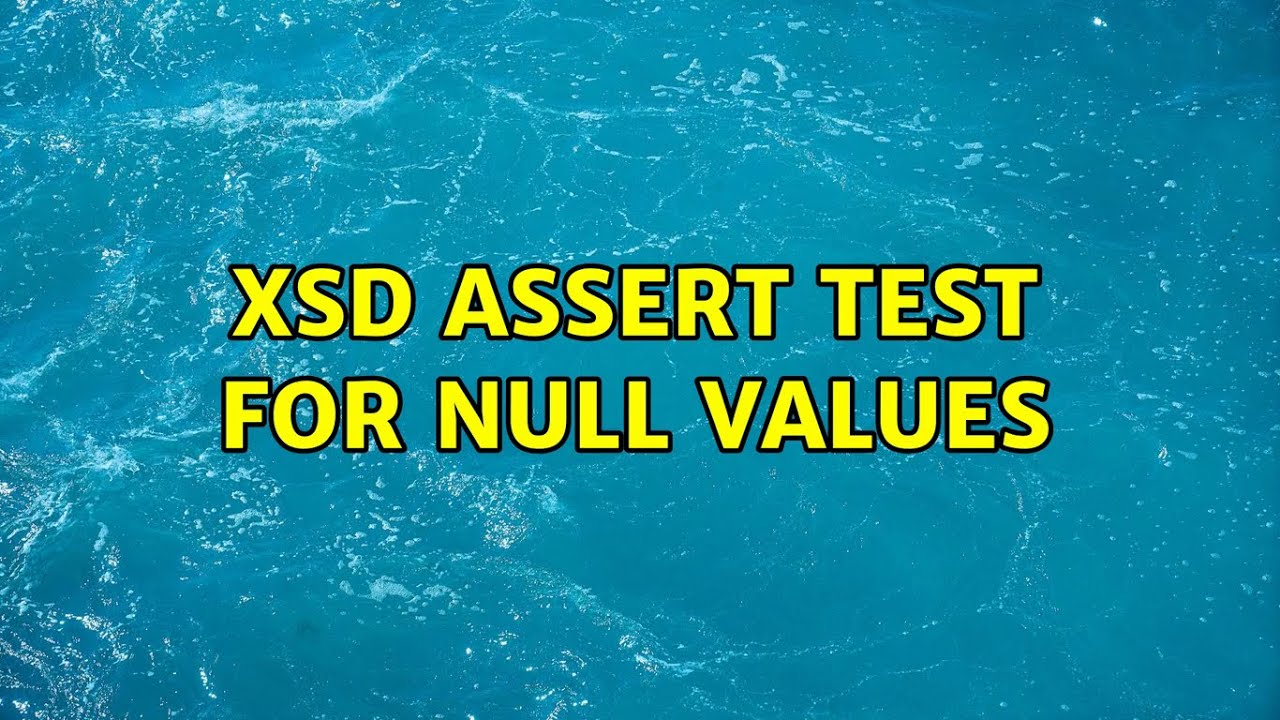 XSD assert test for null values