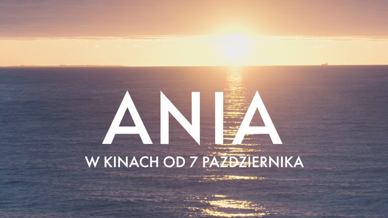 Oficjalny zwiastun filmu „ANIA”