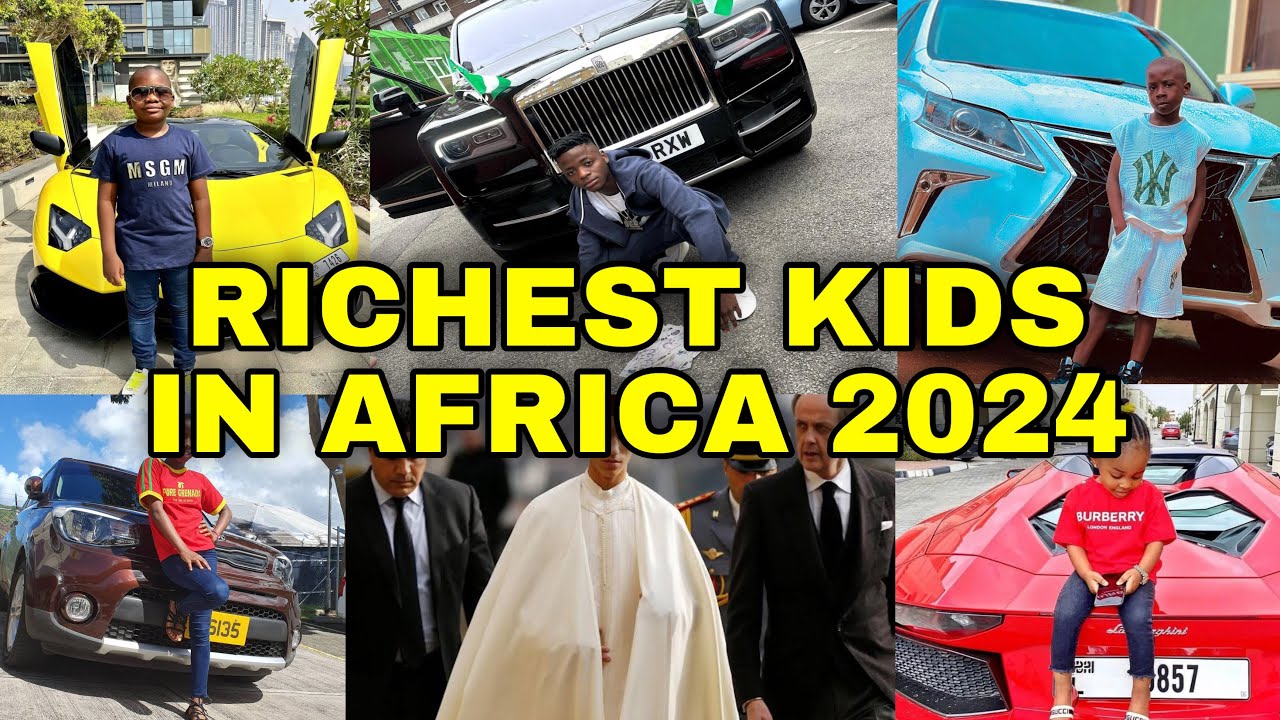 Top10 Richest Kids In Africa 2024 & Their Networth,Cars & Houses