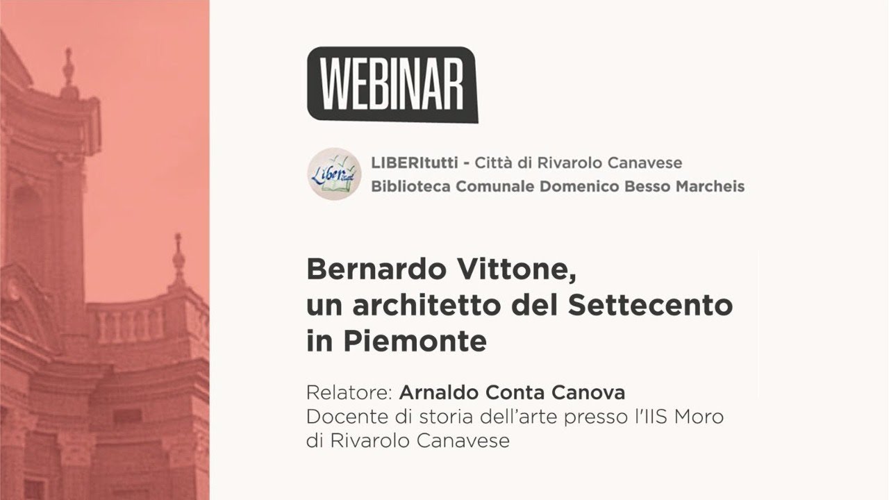 LIBERitutti Webinar - Bernardo Vittone, un architetto del setteconto in Piemonte