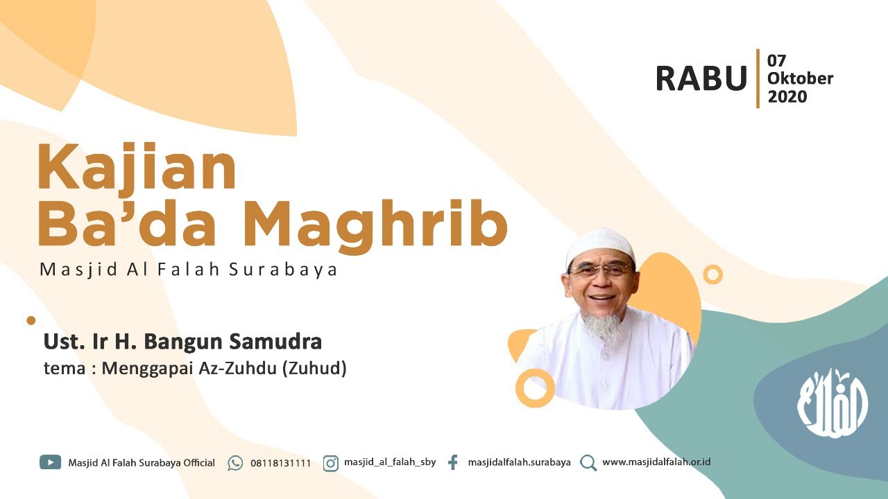 Menggapai Az Zuhdu (Zuhud) - Kajian Maghrib Masjid Al Falah Surabaya - Ustadz Ir. Bangun Samudra