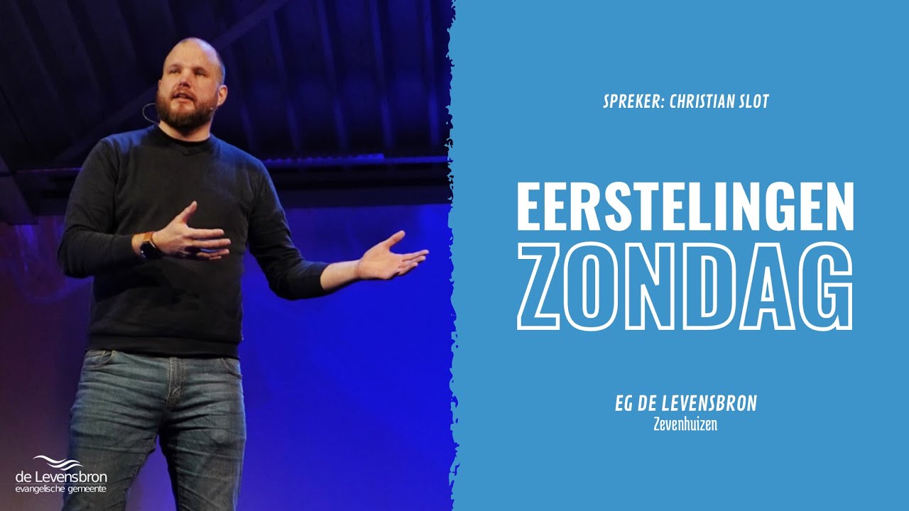 De KRACHT van EERSTELINGEN | Christian Slot | EG De Levensbron, Zevenhuizen