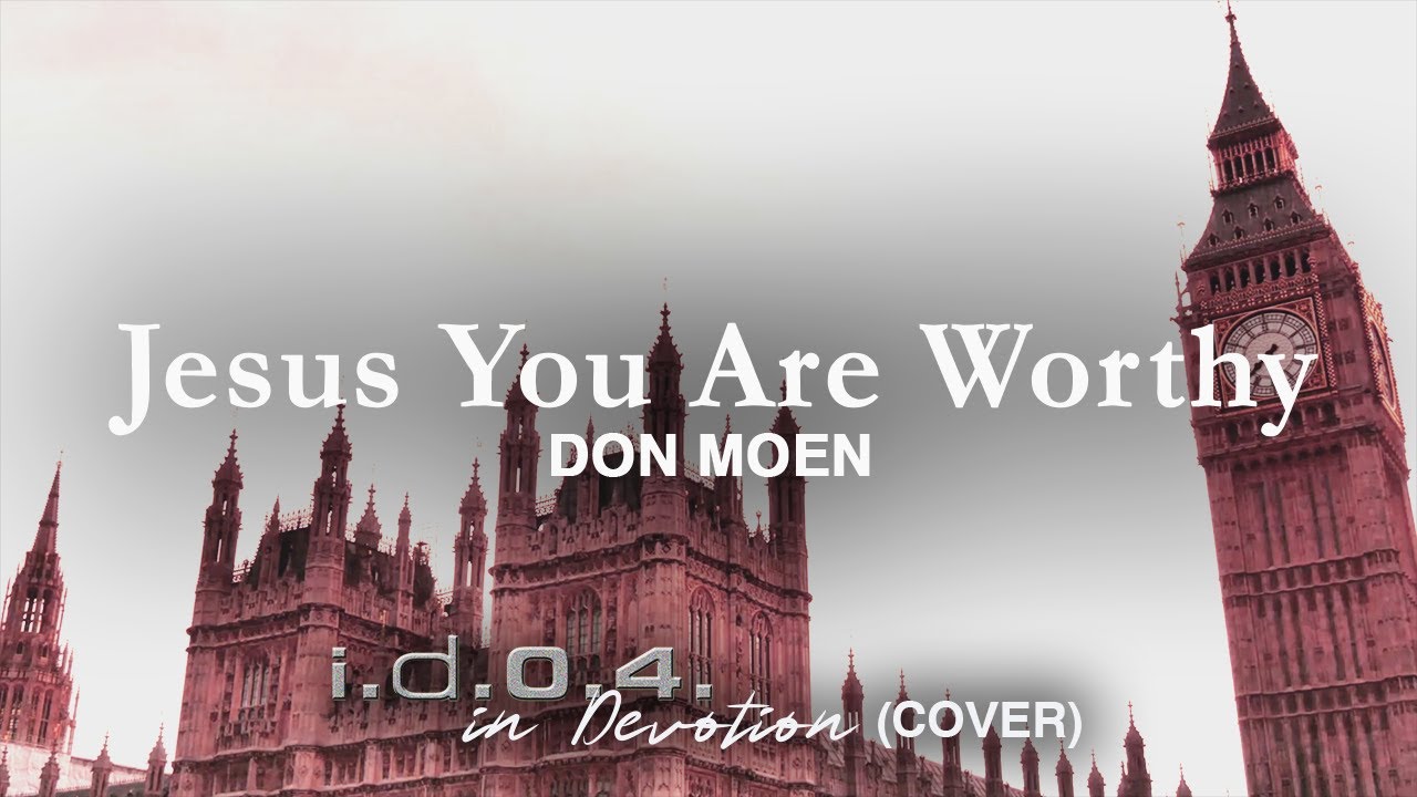Infinite Devotion: Jesus You Are Worthy (Cover)