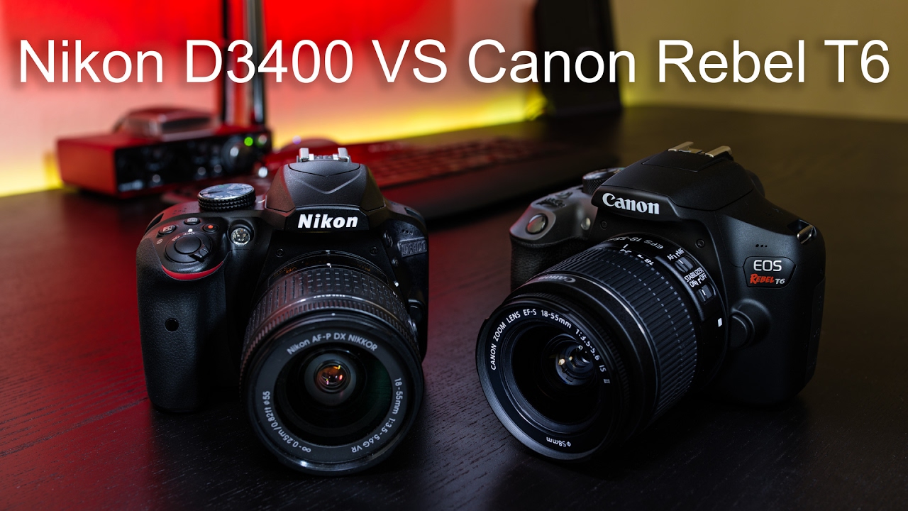 Nikon D3400 VS Canon Rebel T6