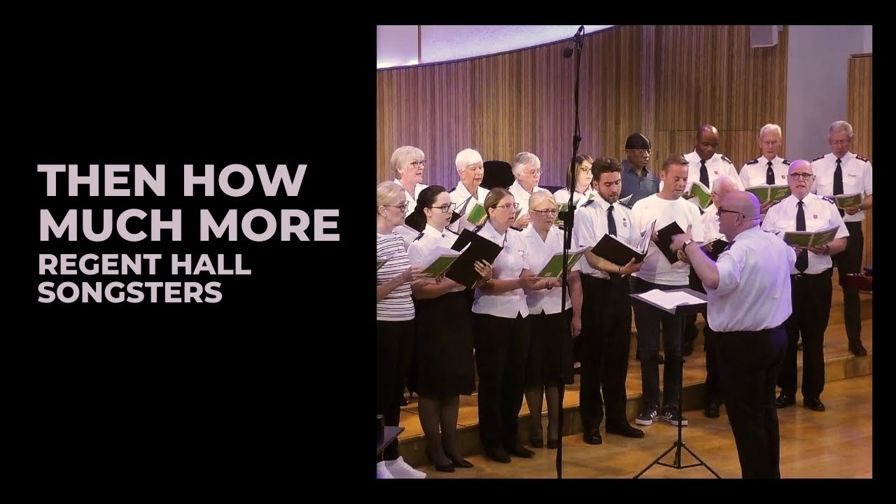 Then how much more - Regent Hall Songsters
