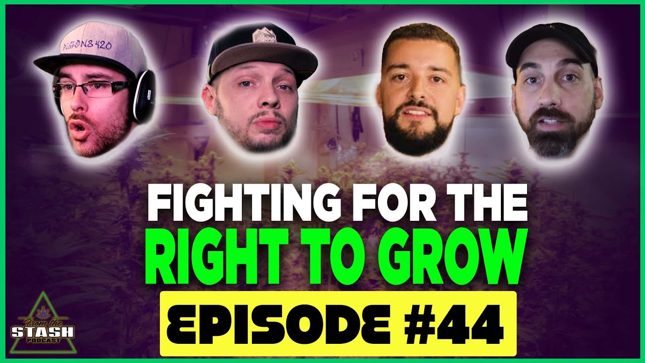Fighting For the Right to Grow - From the Stash Ep. 44