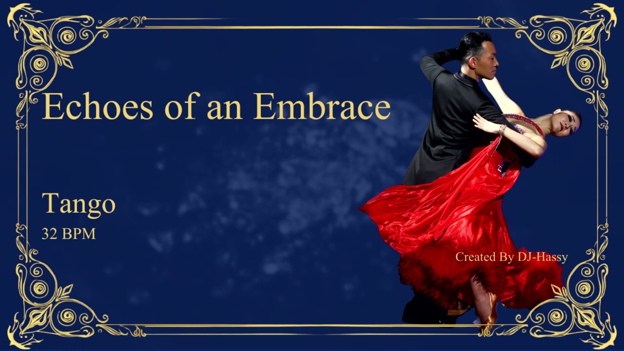 《Tango》Echoes of an Embrace〈32BPM〉