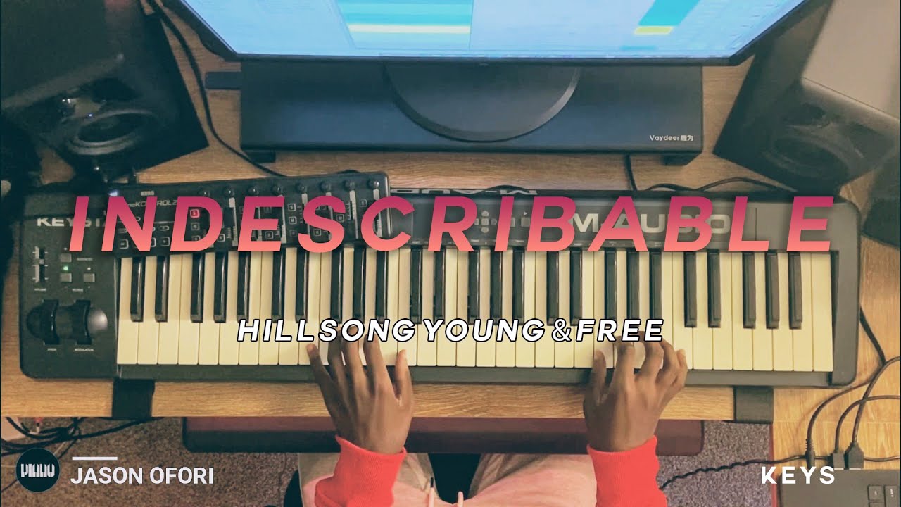 Indescribable // Hillsong Young & Free // Keys