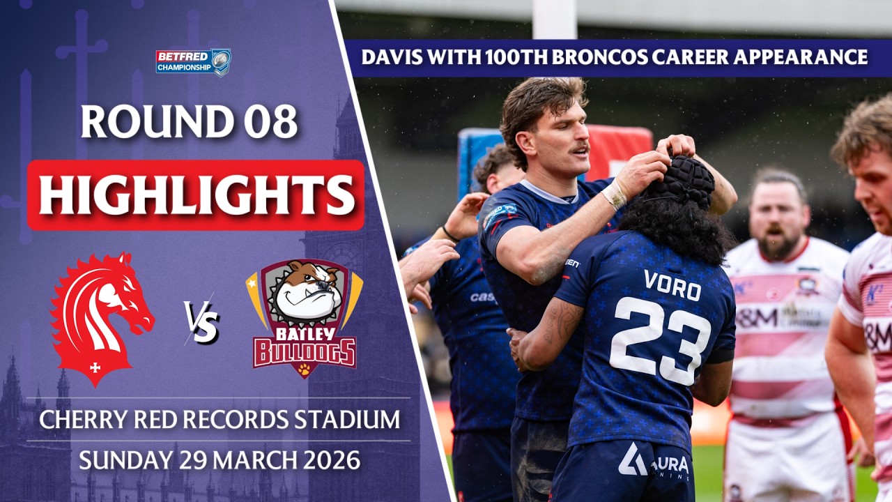 HIGHLIGHTS: London Broncos v Batley Bulldogs | R8 Betfred Championship 2026