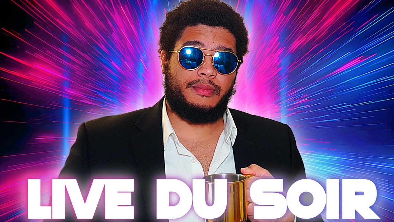 LIVE DU SOIR !