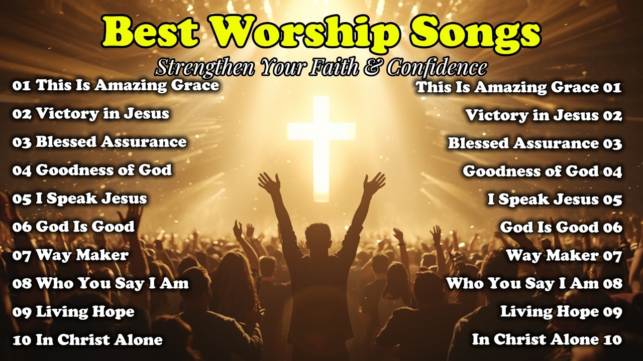 Worship Songs to Strengthen Your Faith & Confidence | I Speak Jesus, Living Hope, Amazing Grace