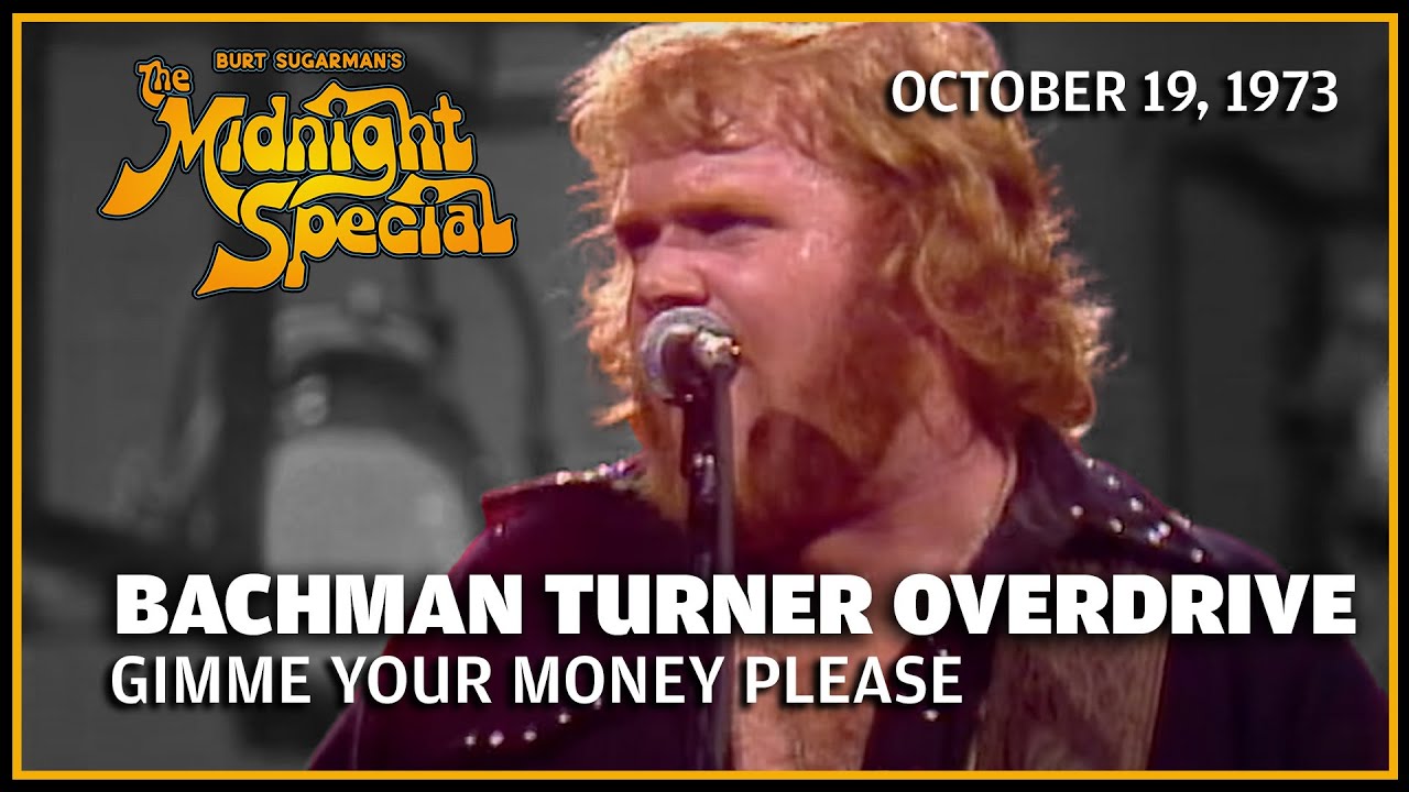 Gimme Your Money Please - Bachman Turner Overdrive | The Midnight Special