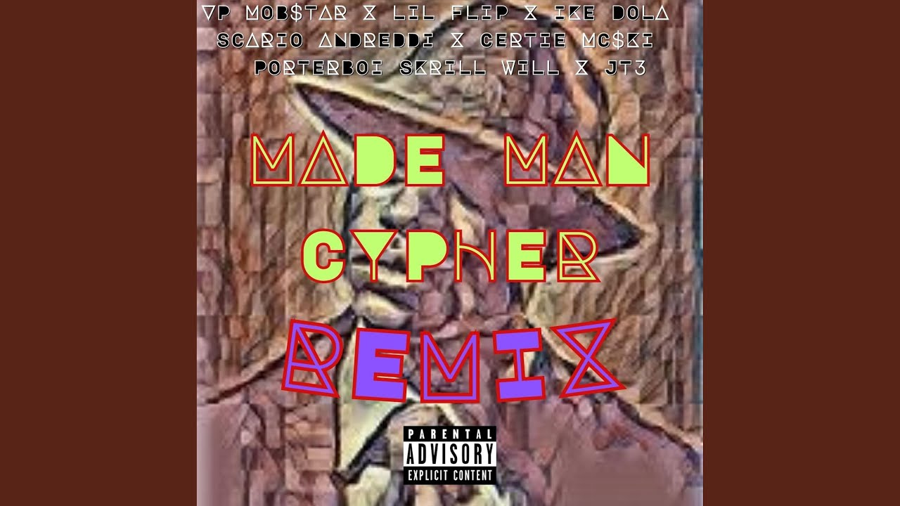 Made Man Cypher IV (feat. Lil' Flip, Vp Mob$tar, Ike Dola, Scario Andreddi, PorterBoi $krill...