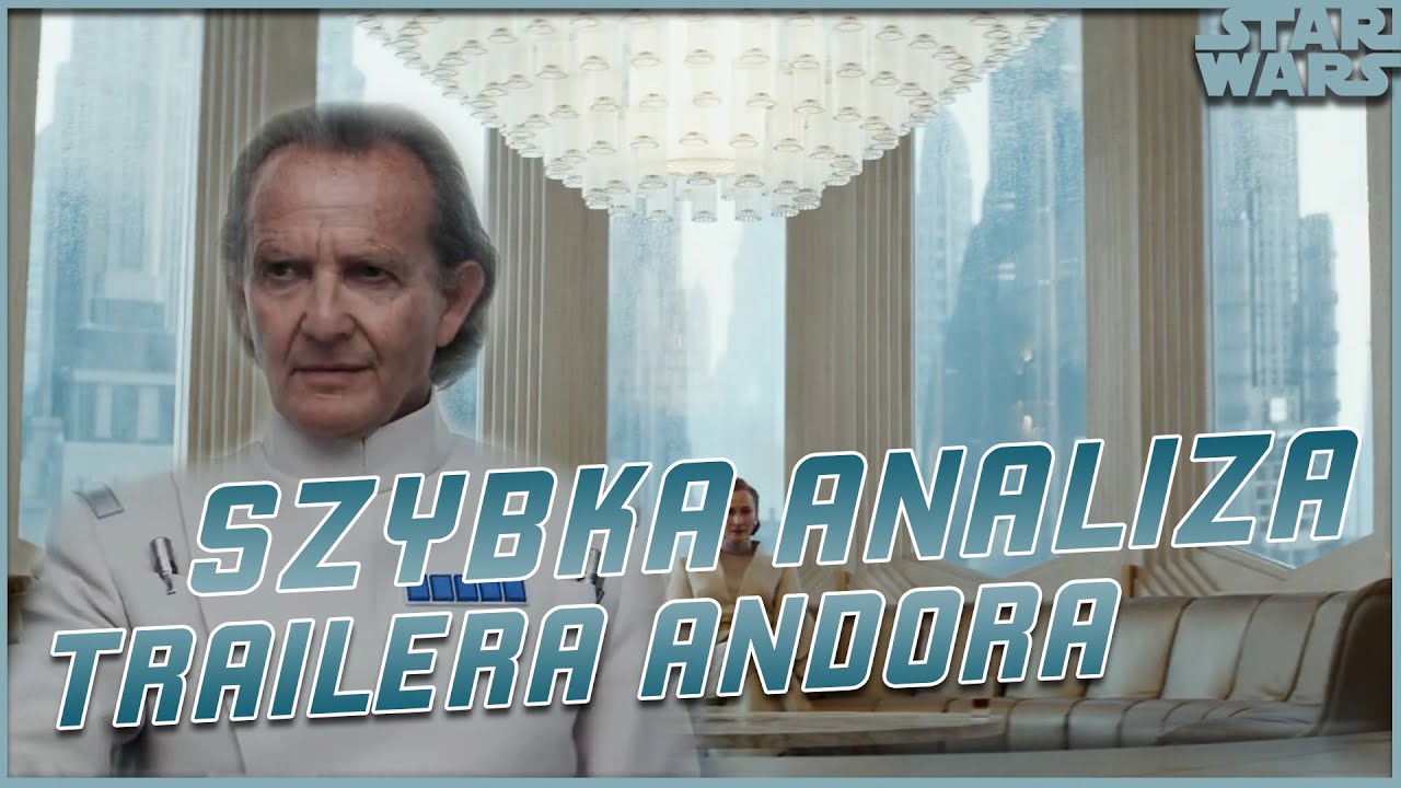Komentarz i ANALIZA do trailera serialu ANDOR...