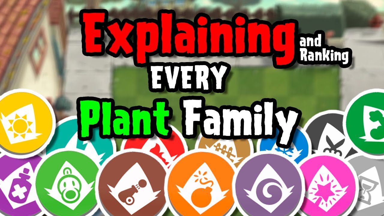 Explaining & Ranking Every Plant Family in PvZ2