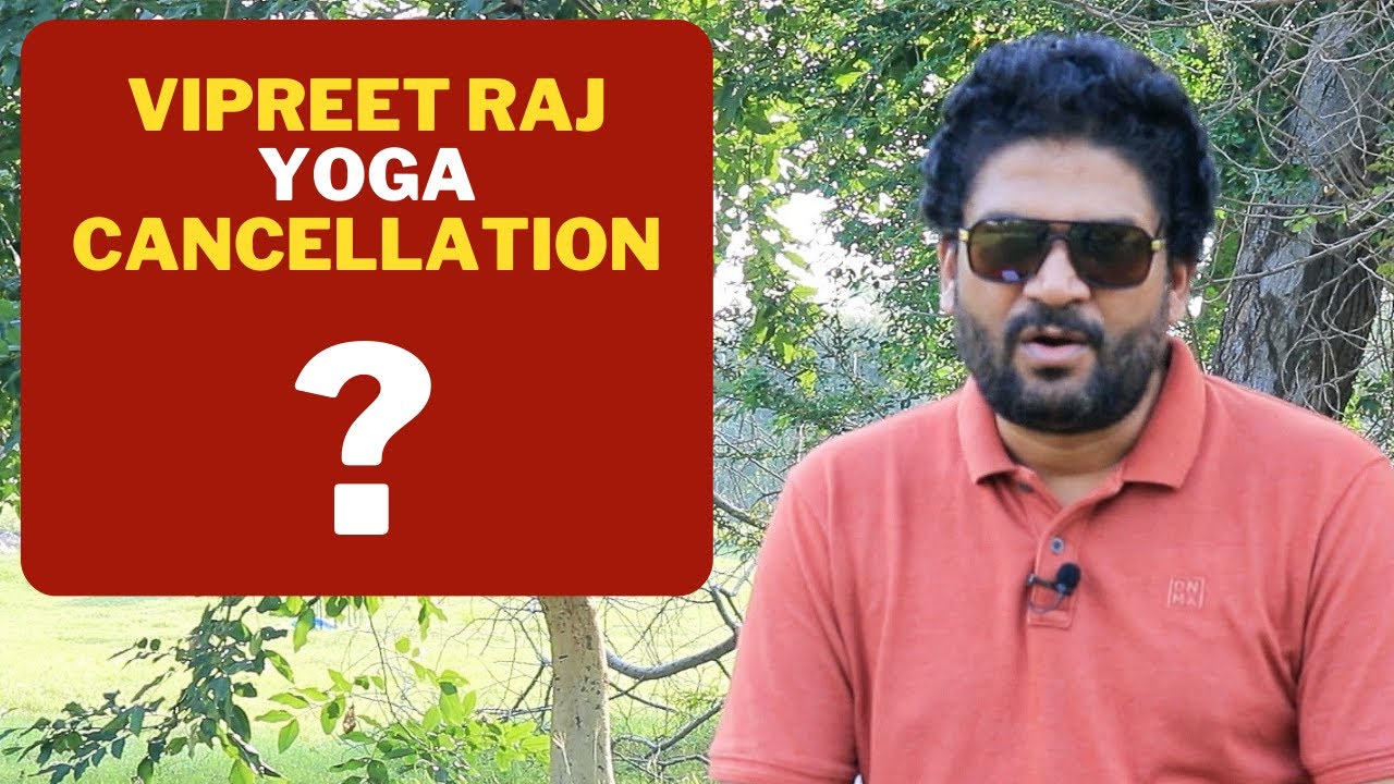 Vipreet Raj Yoga Cancellation / Planets in 6th 8th and 12th Houses / Planets in Debilitation