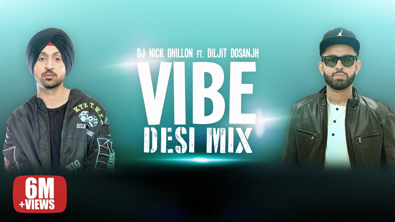 VIBE (Desi Mix) | DJ Nick Dhillon | Diljit | Latest Punjabi Songs Remix 2021