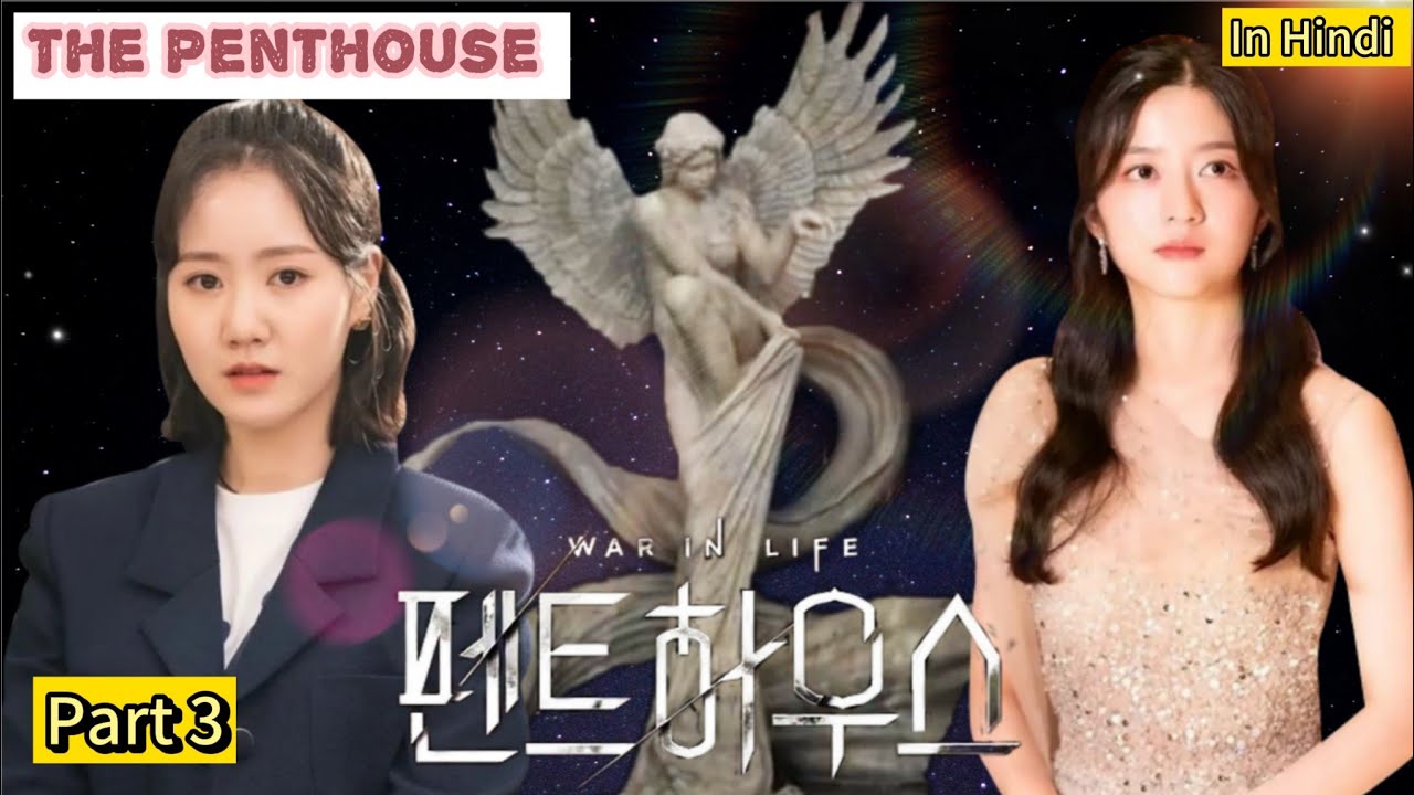 THE PENTHOUSE (Season 1) In Hindi Explanation | Part-3 | K-Drama Explained in Hindi 