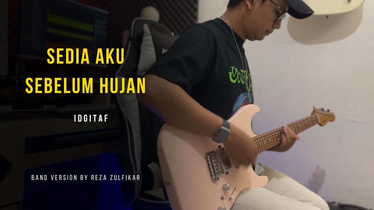 IDGITAF - Sedia Aku Sebelum Hujan || Band Version by Reza Zulfikar