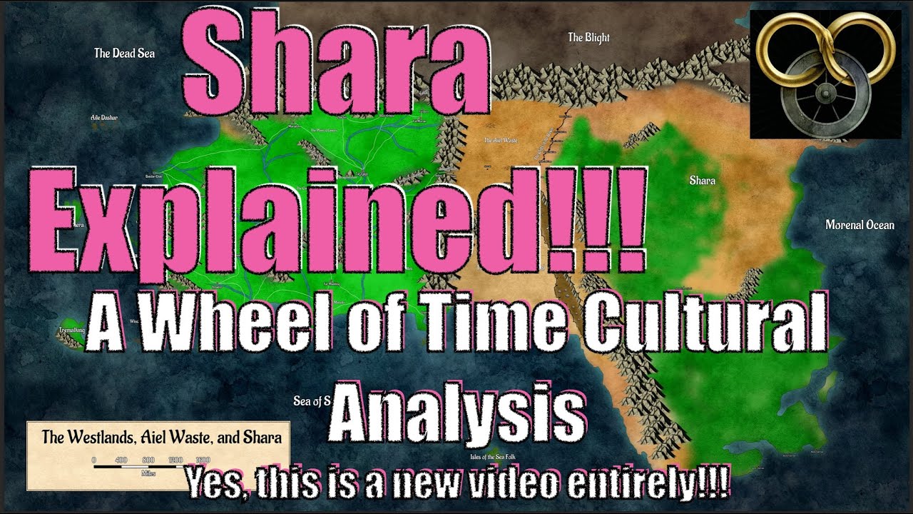 Shara Explained (A NEW ONE)!!! - A Wheel of Time Cultural Examination