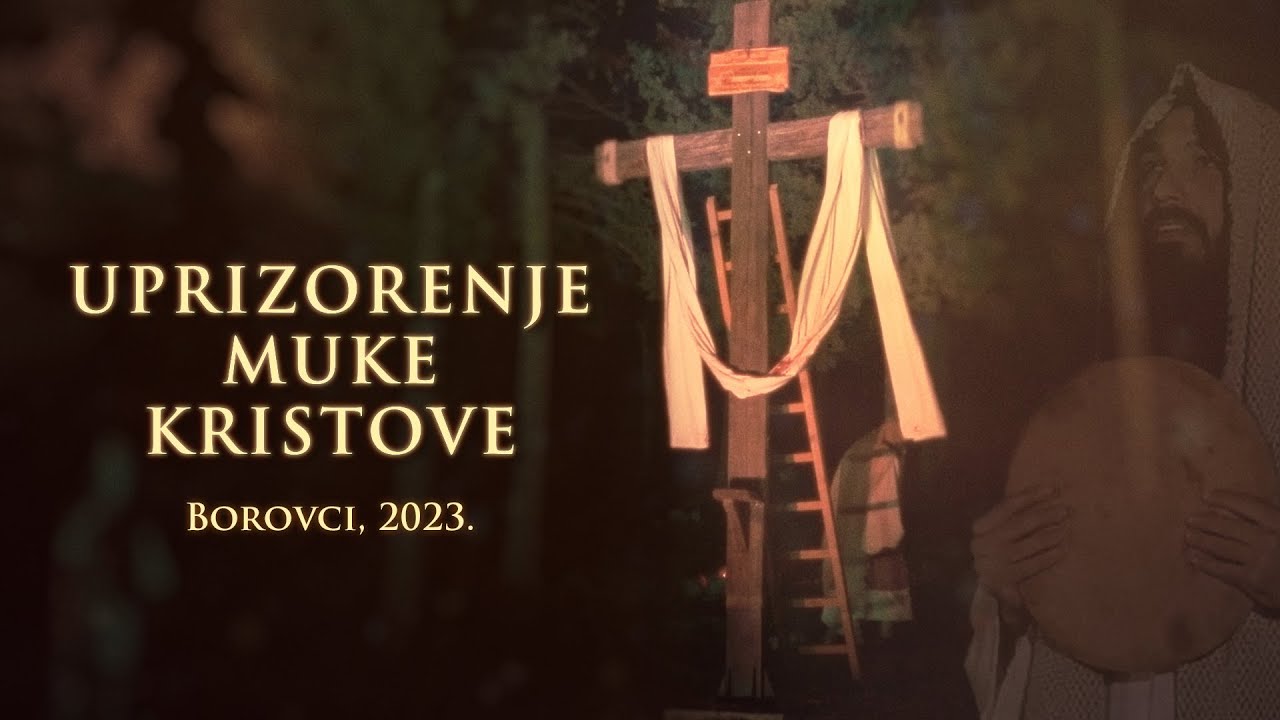 UPRIZORENJE MUKE KRISTOVE • Borovci, 2023.