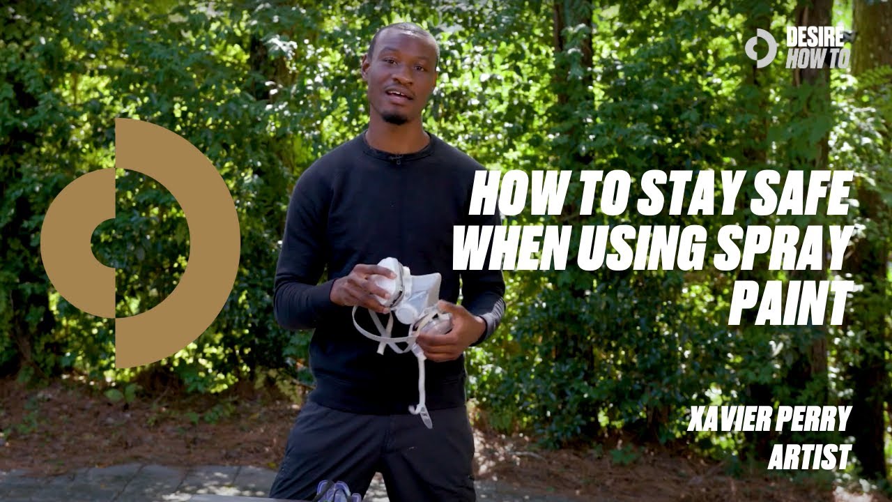 How To Stay Safe When Using Spray Paint | Xavier Perry