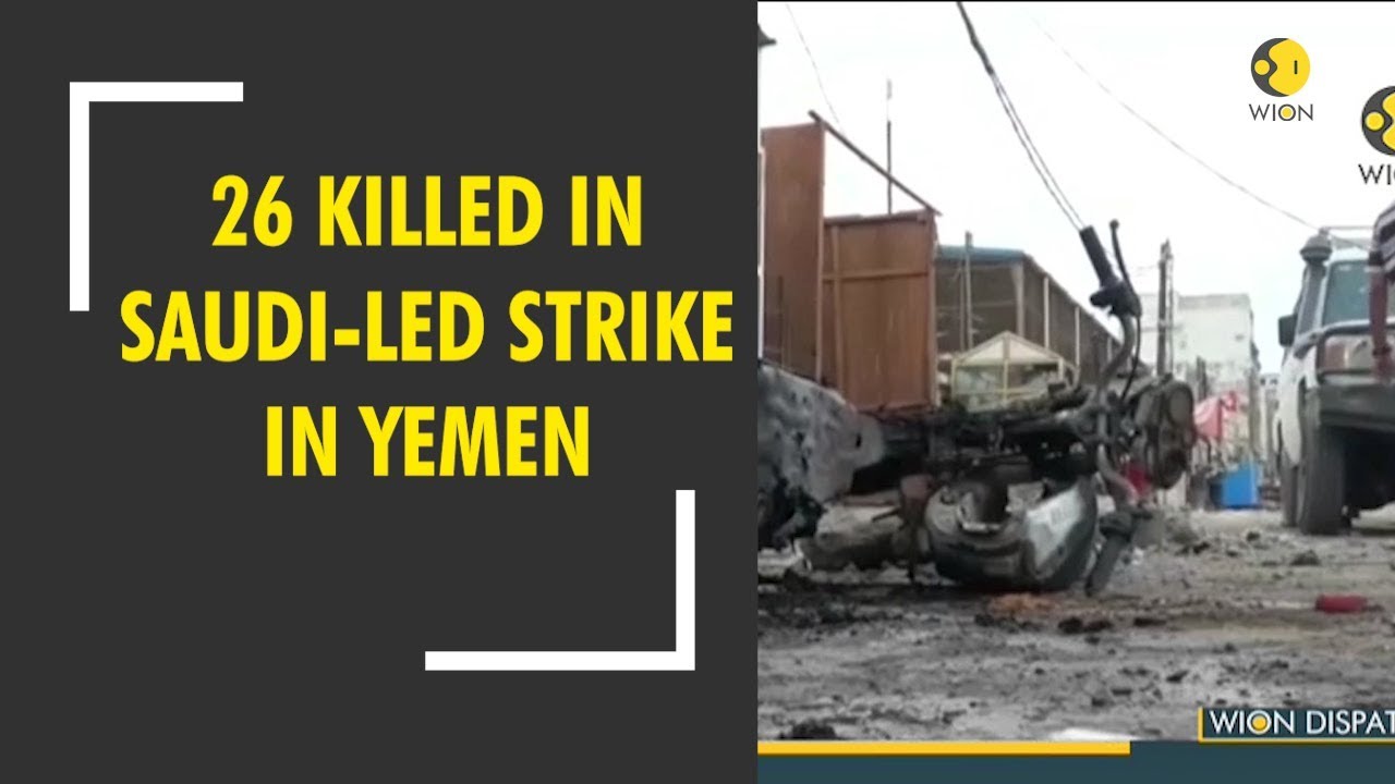 WION Dispatch: Saudi-led airstrike in Yemen's Hodeidah kills 26