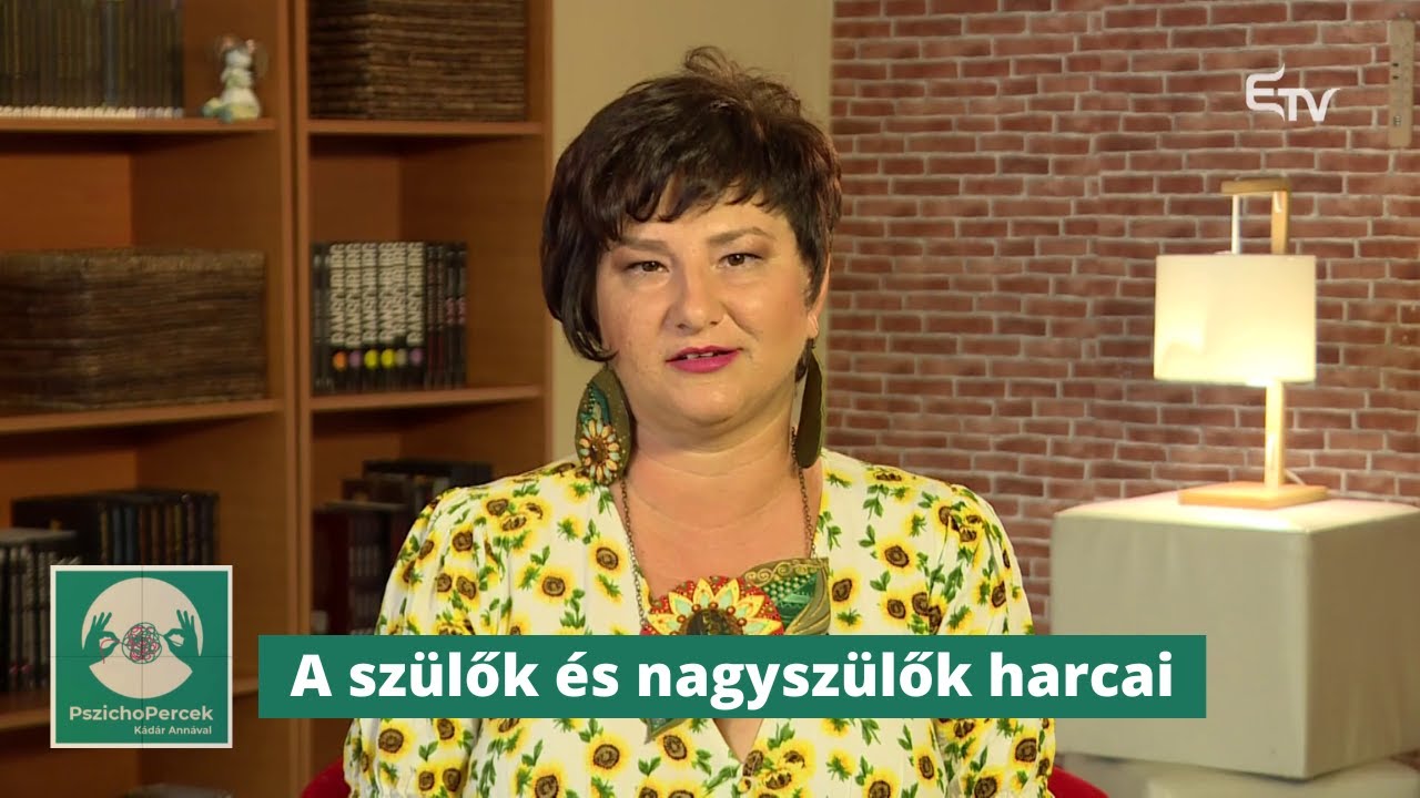 A szülők és nagyszülők harcai – PszichoPercek dr. Kádár Annamáriával