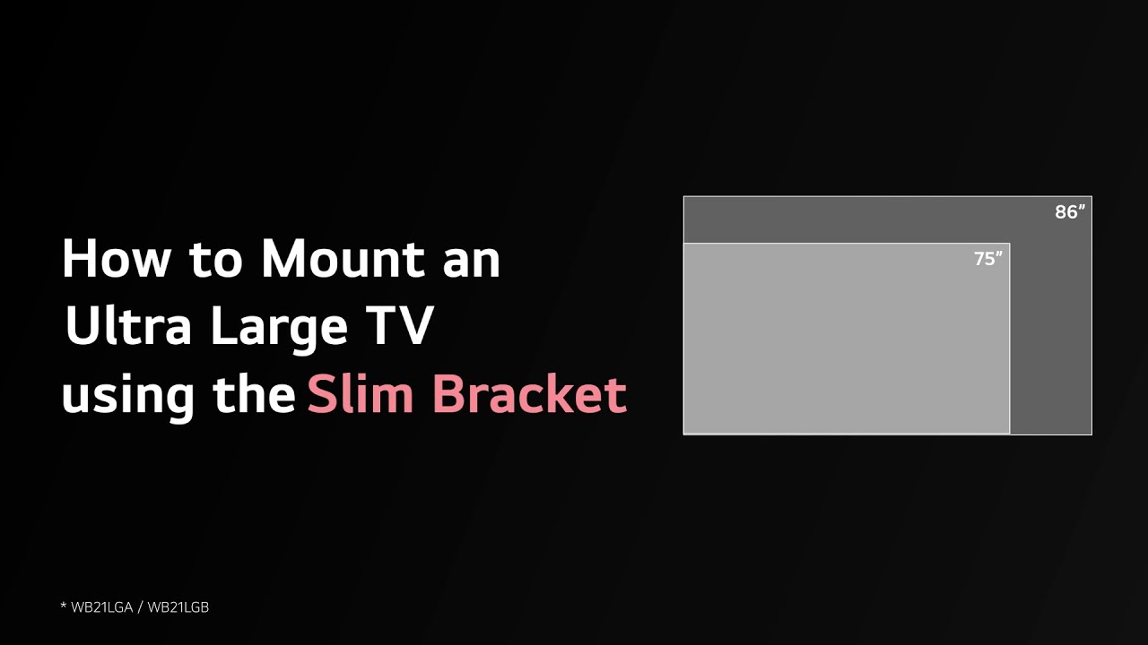 How to: Mount your Ultra Large TV using the Slim Bracket