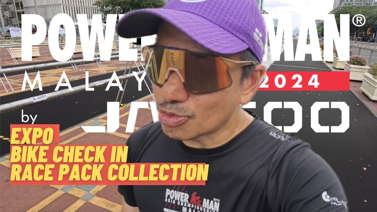 POWERMAN MALAYSIA 2024 | RACE PACK COLLECTION, EXPO & BIKE CHECK IN