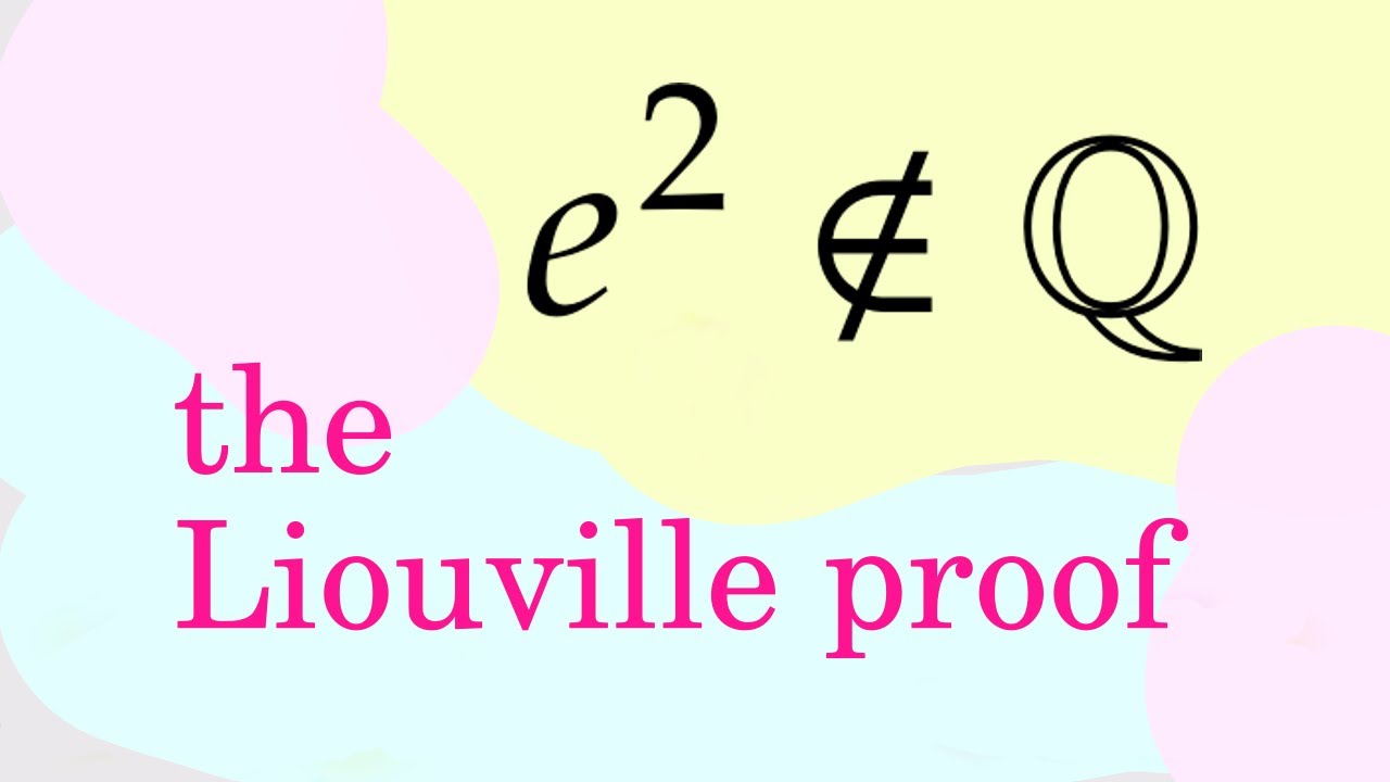 e^2 is irrational. Liouville's proof.