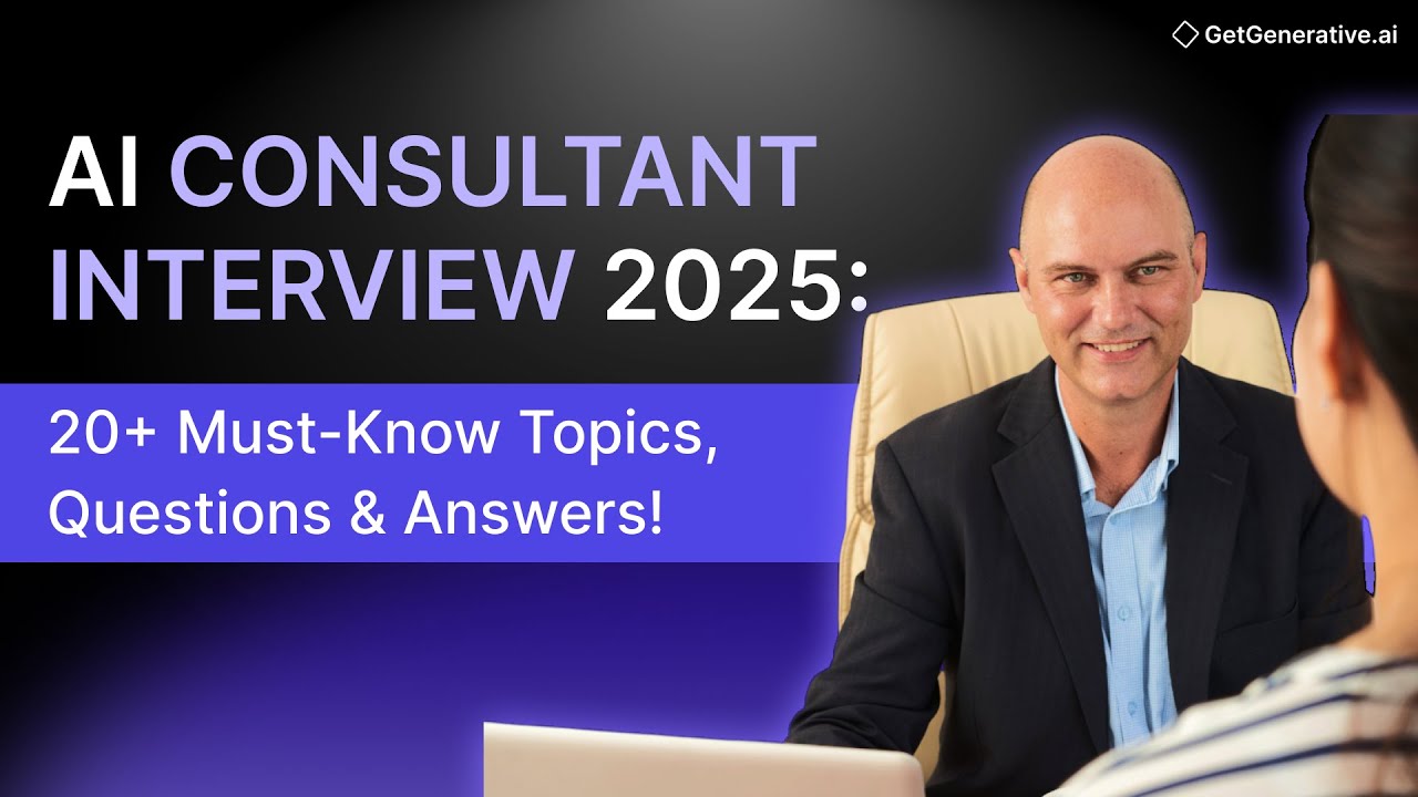 AI Consultant Interview 2025: 20+ Must-Know Topics, Questions & Answers! | GetGenerative.ai