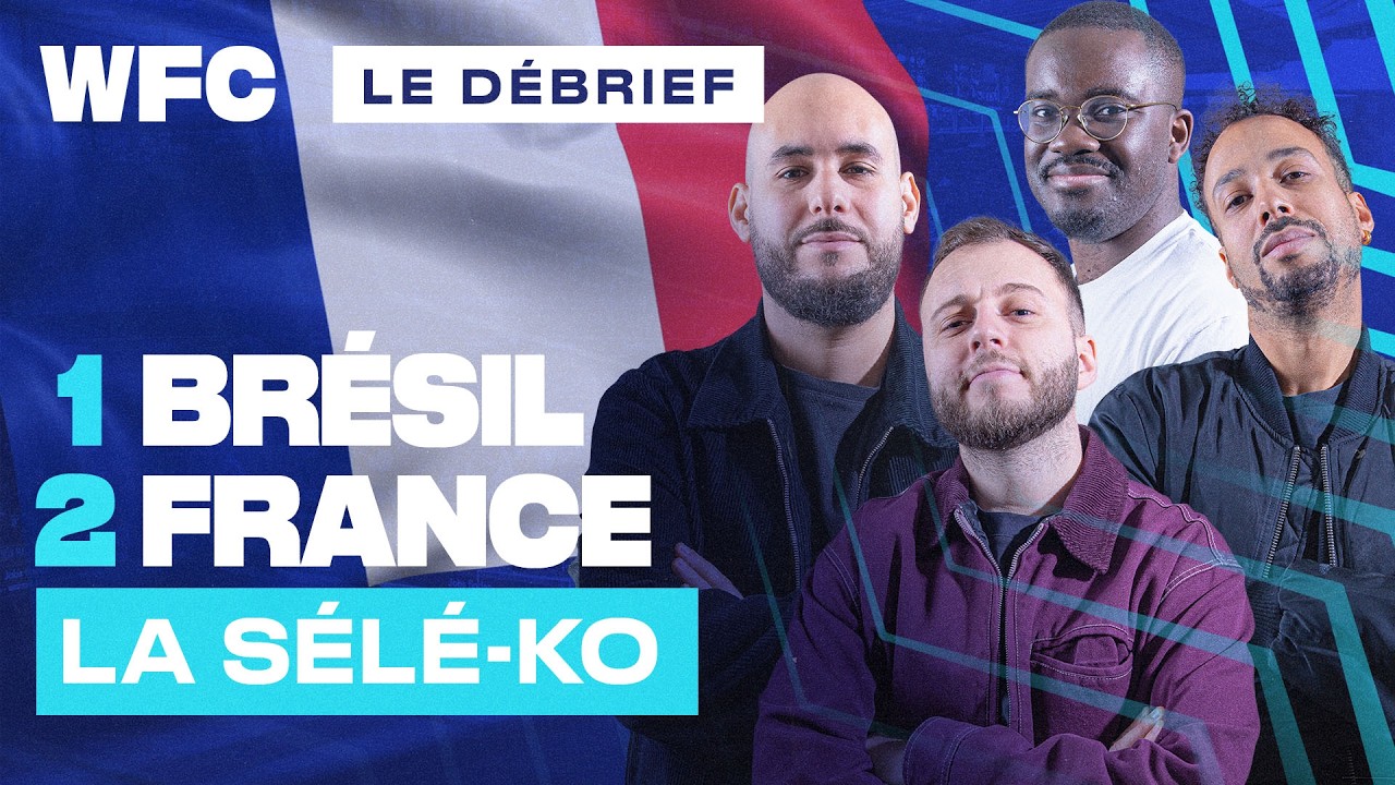 ⚽ Debrief Br&eacute;sil vs France (1-2) / Match amical