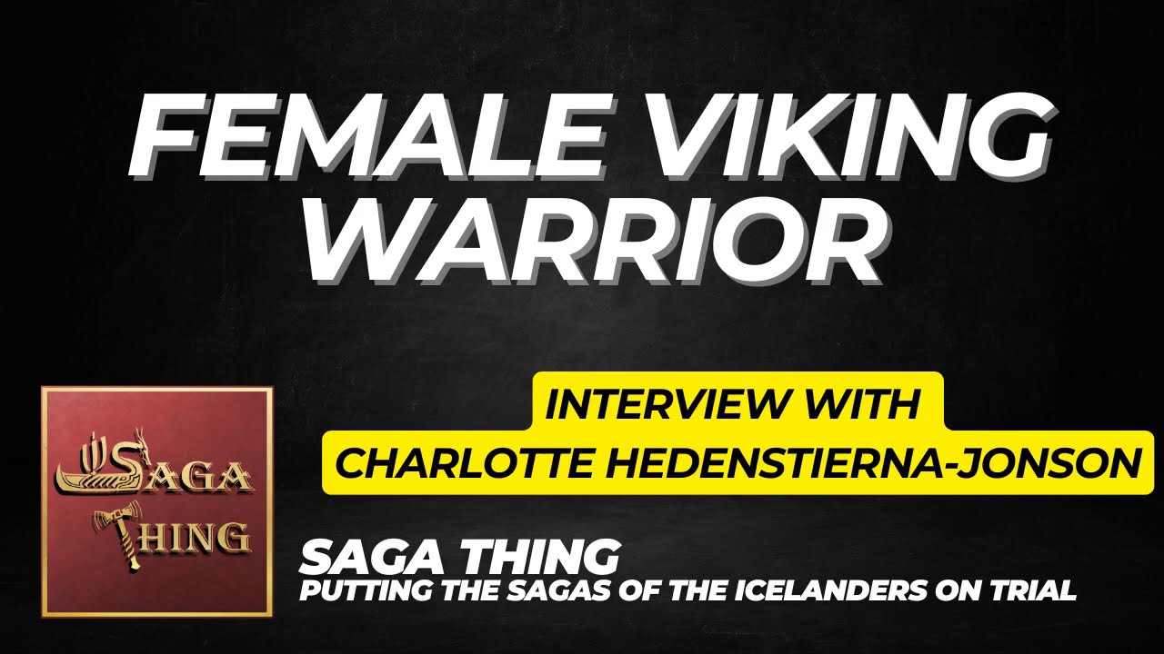 “Female Viking Warrior” Interview with Charlotte Hedenstierna-Jonson