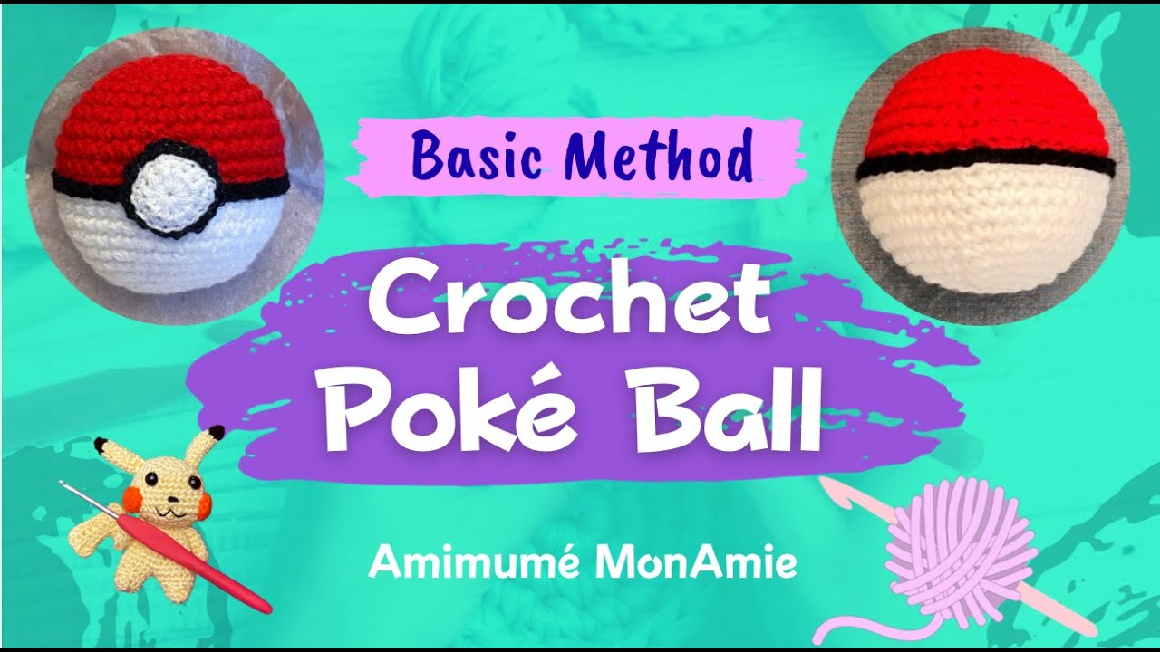 Crochet Poké Ball: Basic Method かぎ針編みのモンスターボール 簡単バージョン