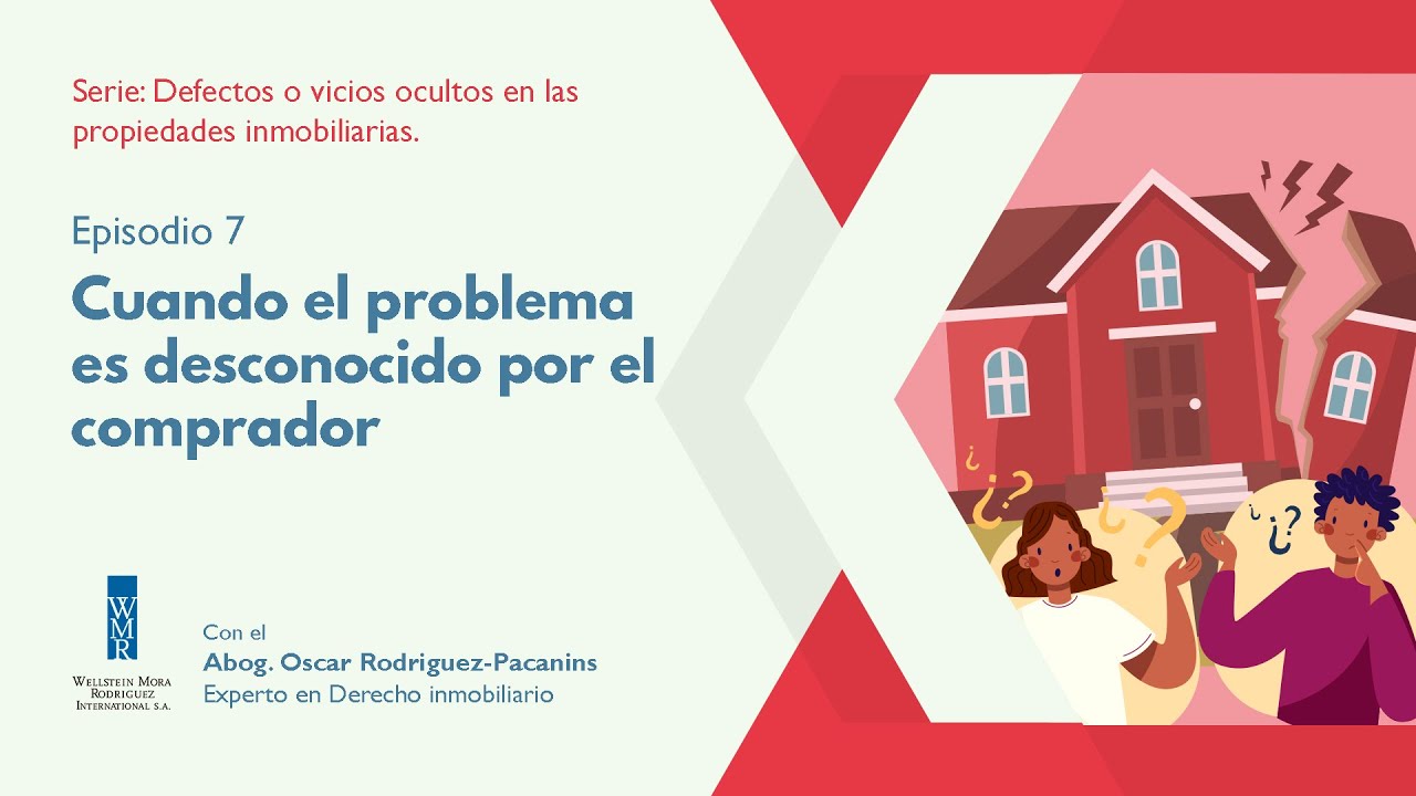 Ep 7: Problema desconocido por el comprador | Serie: Defectos ocultos en proiedades inmobiliarias