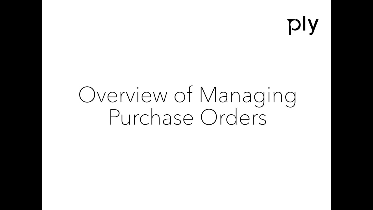 Purchase Orders Made Simple &ndash; Introducing Ply&rsquo;s PO Management!