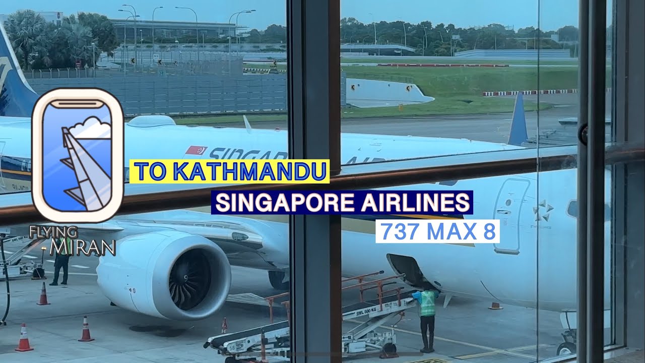 To Kathmandu | Singapore Airlines 737Max 8 | Japan To Nepal