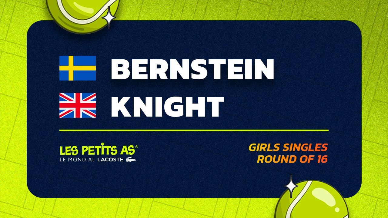 Les Petits As 2024 | Girls Singles Round of 16 | Grace BERNSTEIN vs. Megan KNIGHT