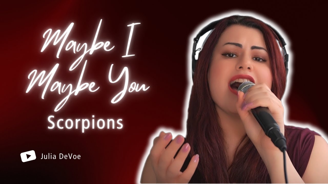 Scorpions - Maybe I Maybe You (Julia DeVoe cover)