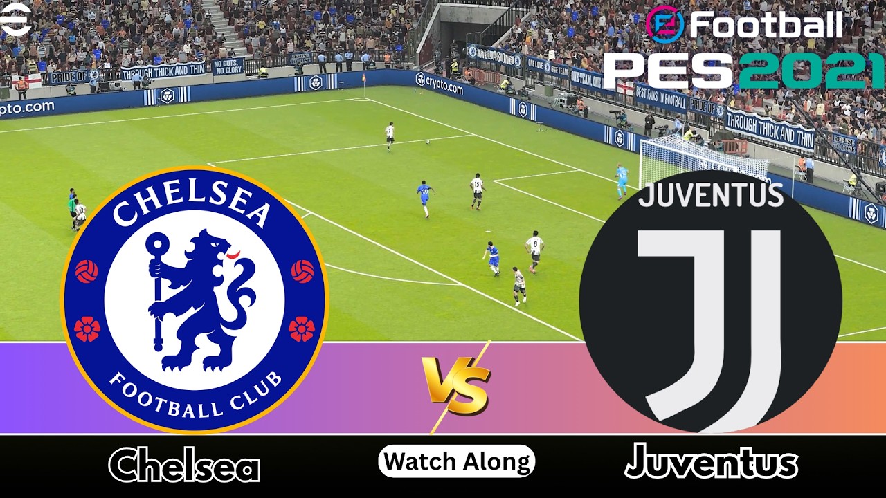 Chelsea vs Juventus | Club Friendlies 2026 | Full Match Live PES 21 Simulation